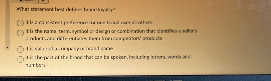  What statement best defines brand loyalty? it is a consistent preference