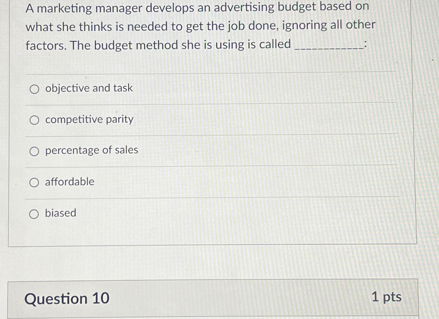  A marketing manager develops an advertising budget based on what she