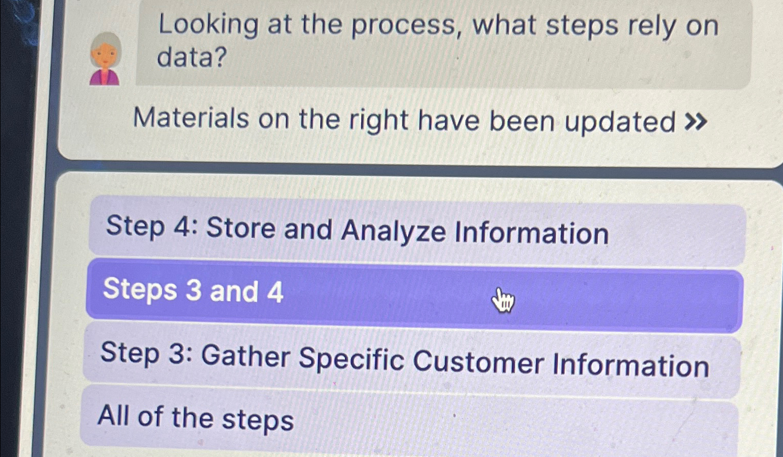  Looking at the process, what steps rely on data? Materials on