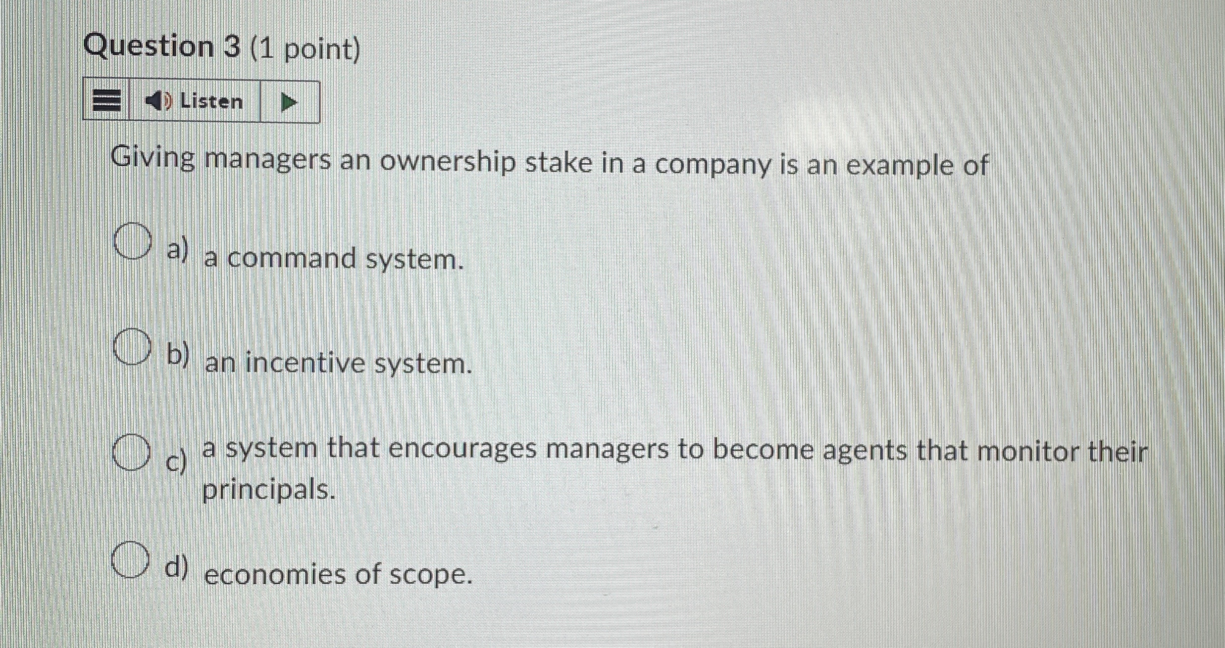  Question 3(1 point) Giving managers an ownership stake in a company