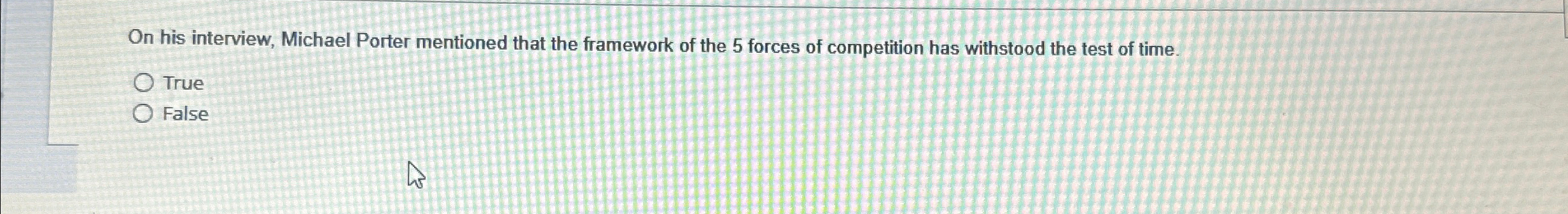  On his interview, Michael Porter mentioned that the framework of the