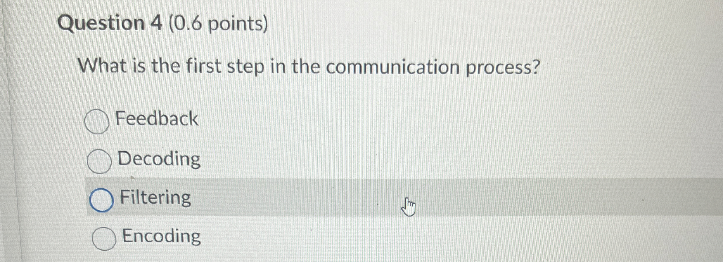  Question 4(0.6 points) What is the first step in the communication