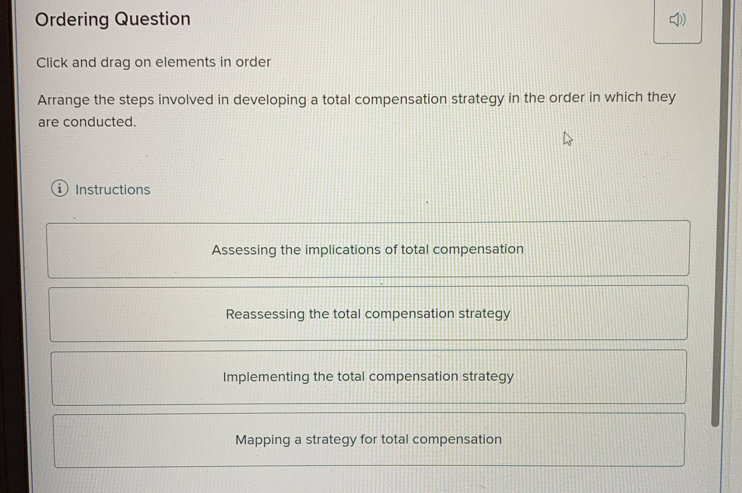  Ordering Question Click and drag on elements in order Arrange the