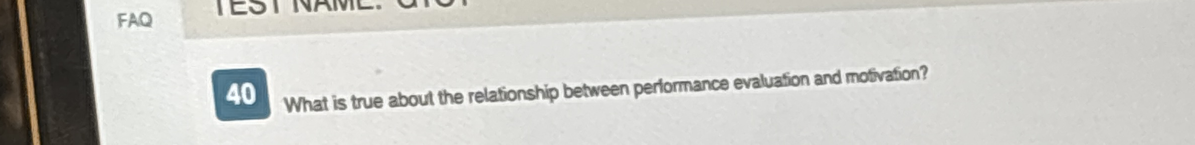  40 What is true about the relationship between performance evaluation and