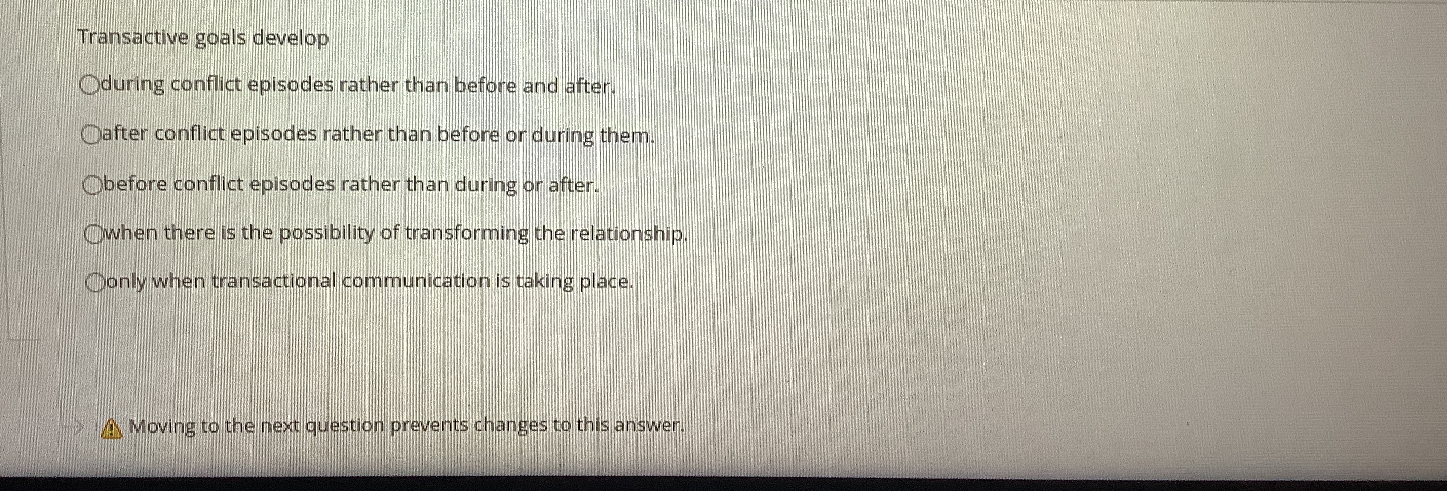  Transactive goals develop during conflict episodes rather than before and after.