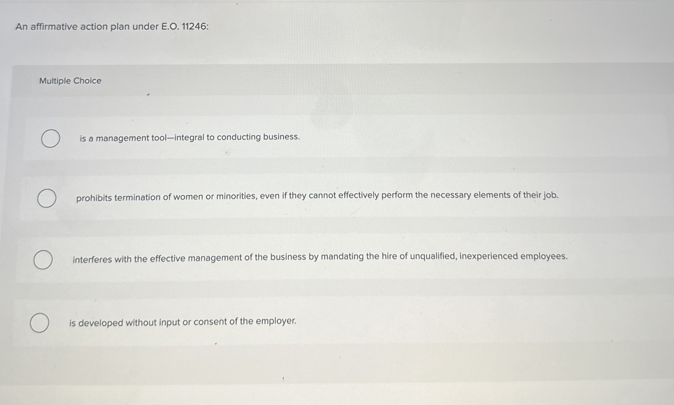  An affirmative action plan under E.O.11246: Multiple Choice is a management