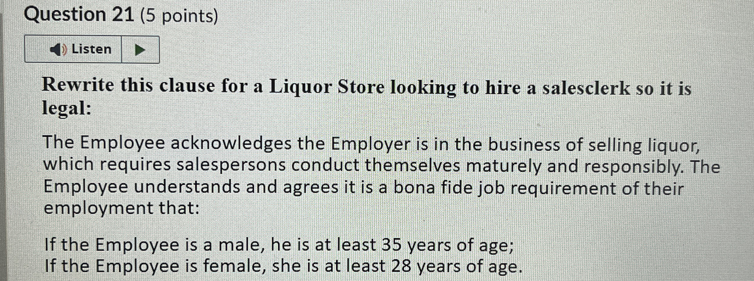  Question 21(5 points) Listen Rewrite this clause for a Liquor Store
