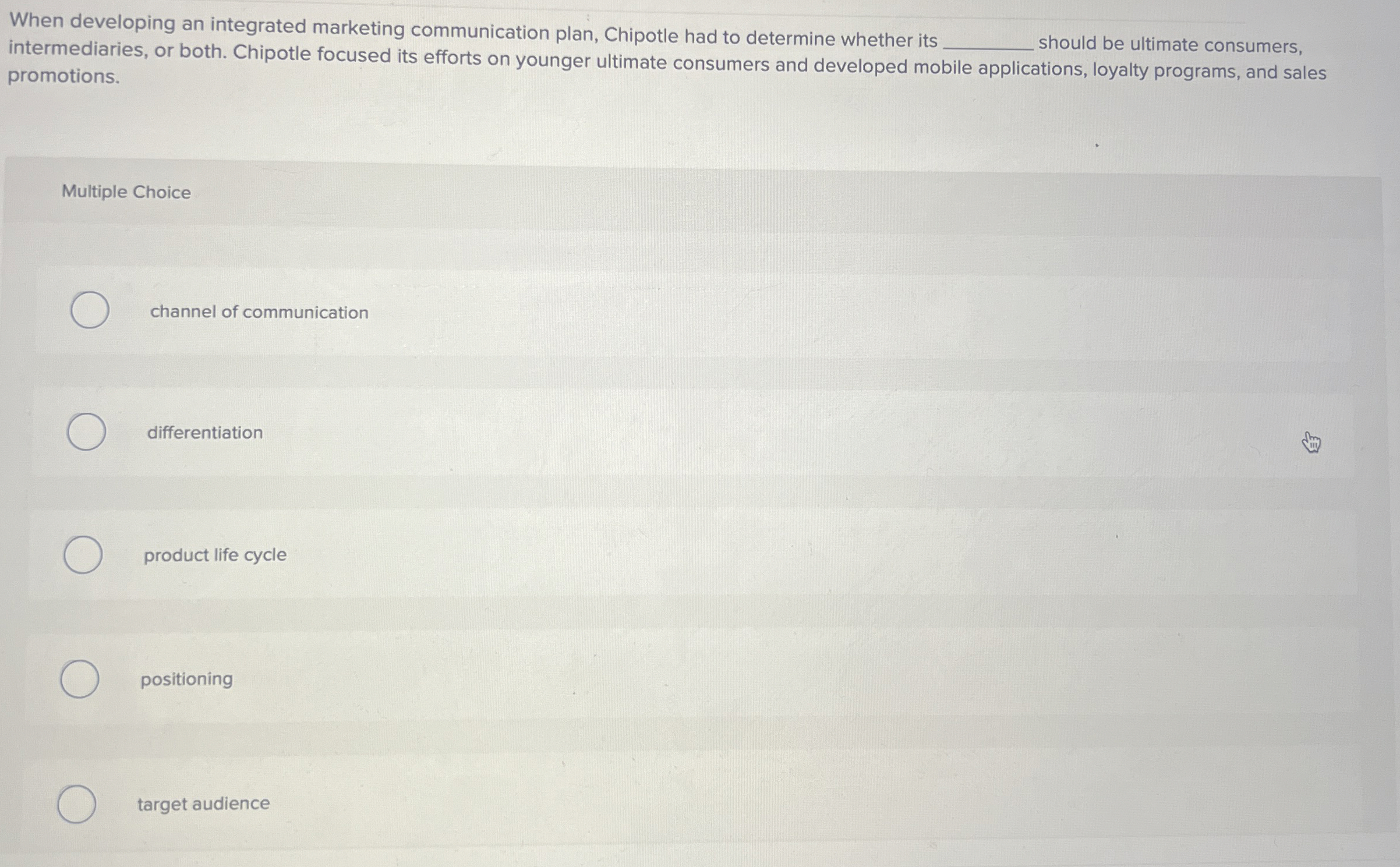  When developing an integrated marketing communication plan, Chipotle had to determine