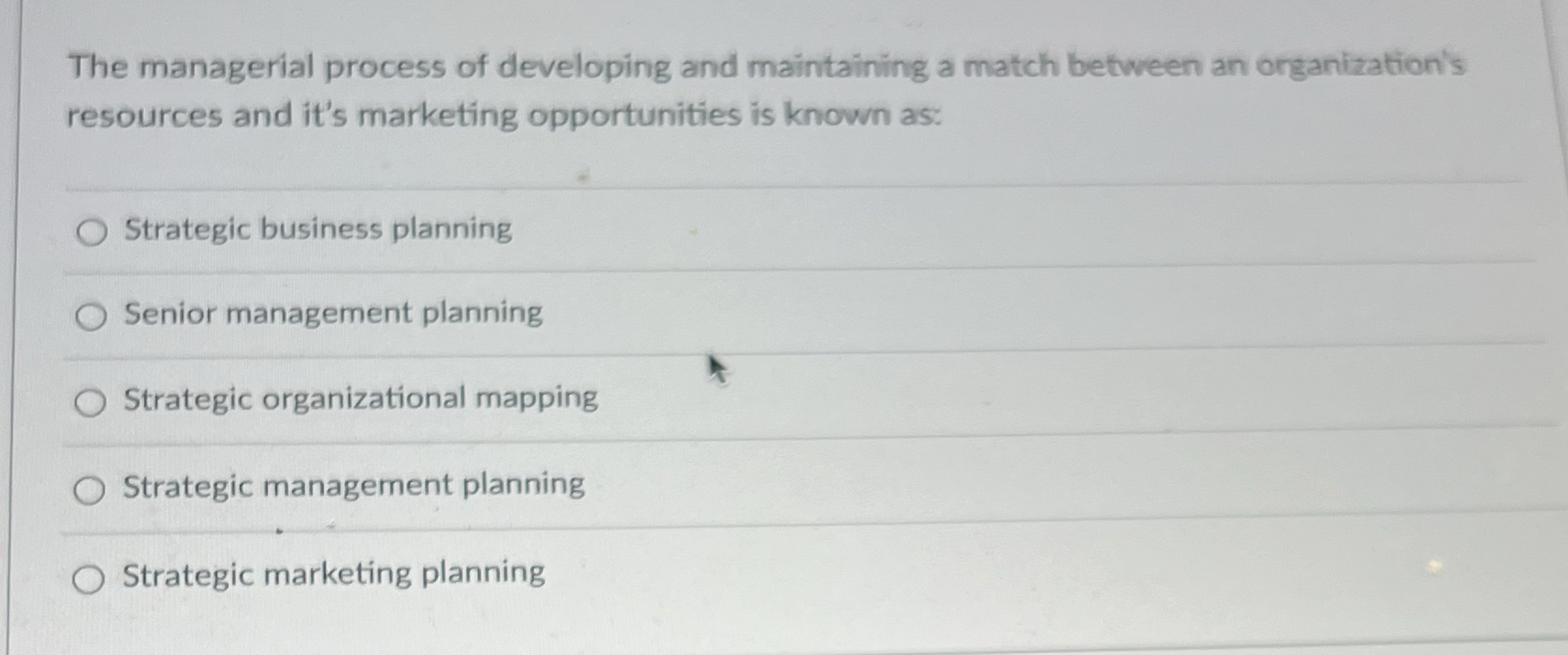  The managerial process of developing and maintaining a match between an