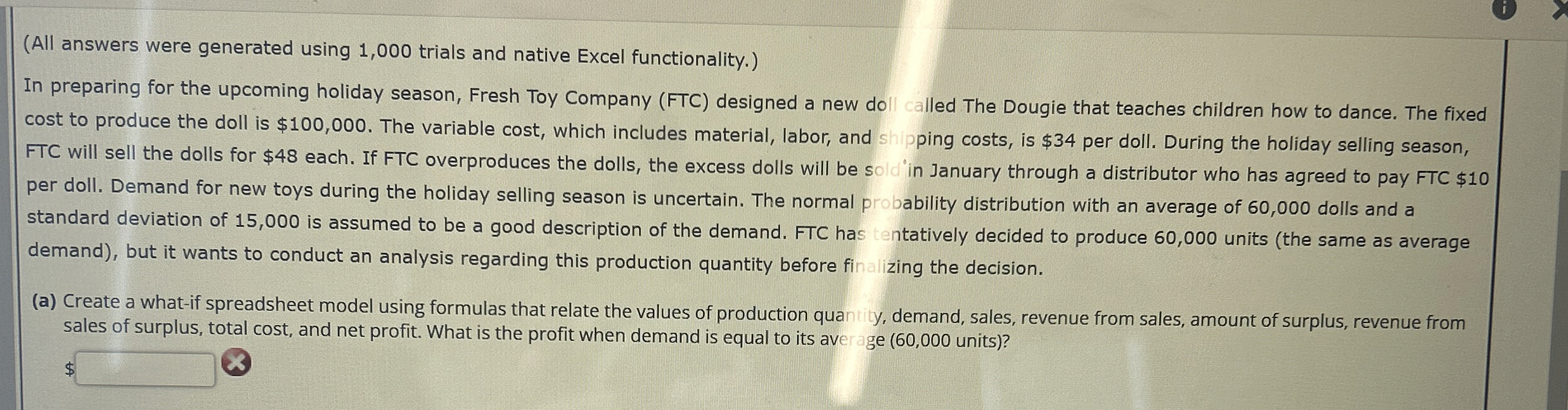  (All answers were generated using 1,000 trials and native Excel functionality.)