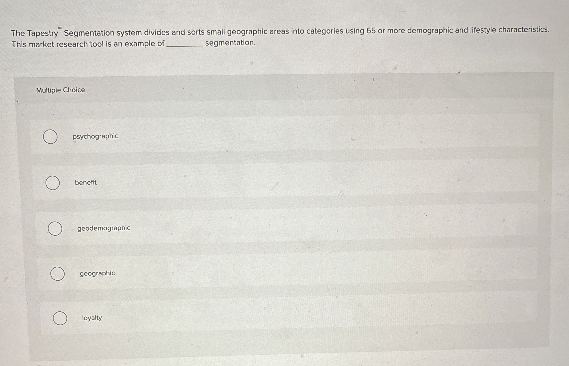  The Tapestry ?m Segmentation system divides and sorts small geographic areas