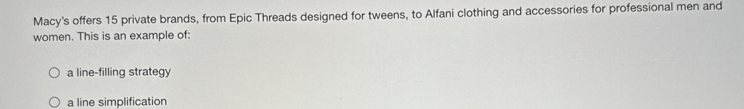  Macy's offers 15 private brands, from Epic Threads designed for tweens,