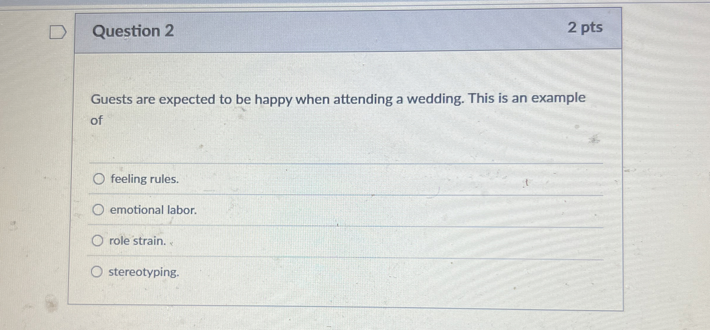  Question 2 Guests are expected to be happy when attending a