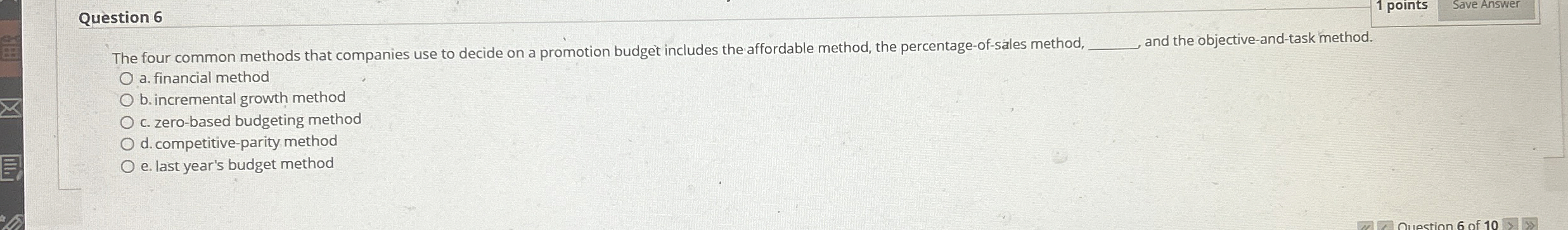  Question 6 1 points Save Answer The four common methods that