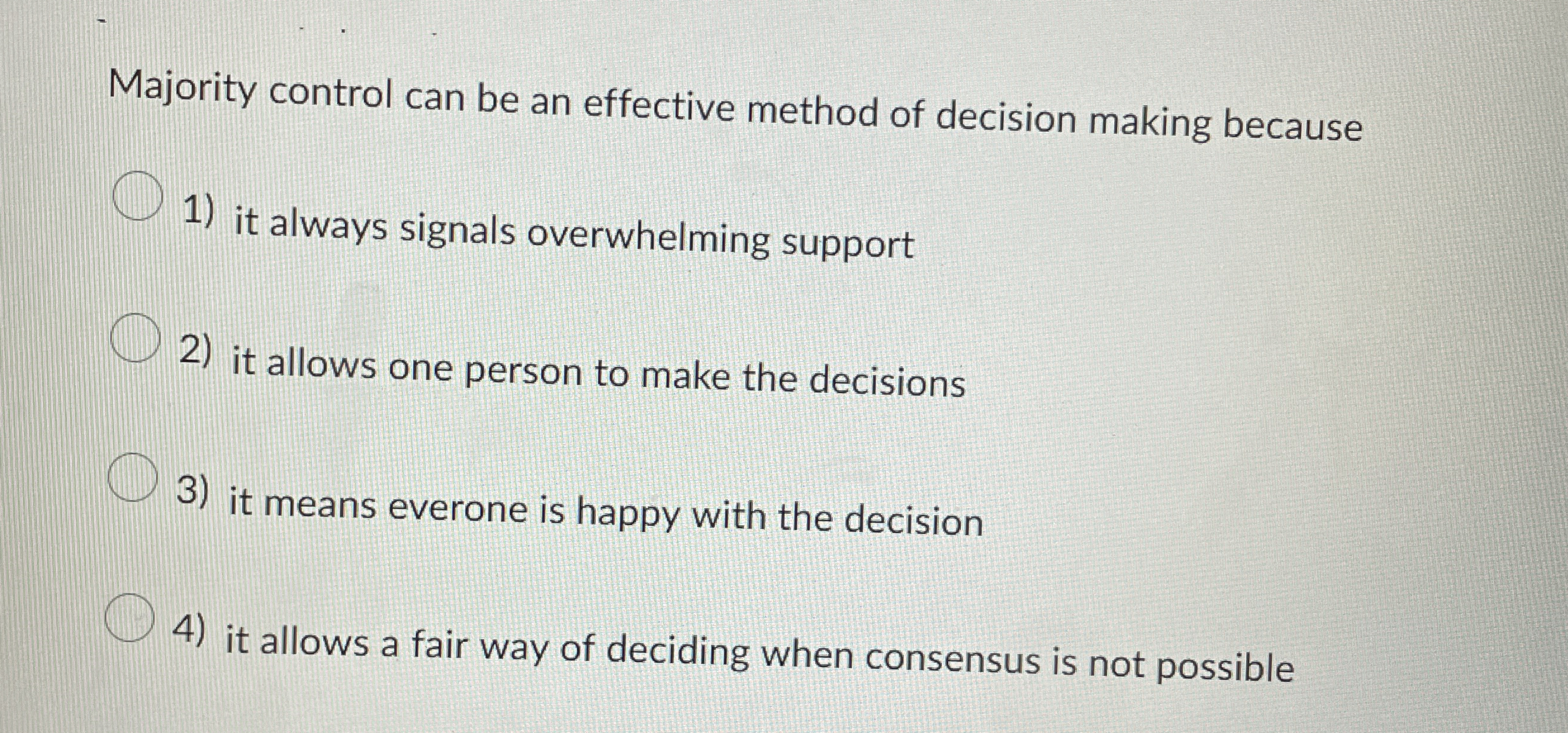  Majority control can be an effective method of decision making because