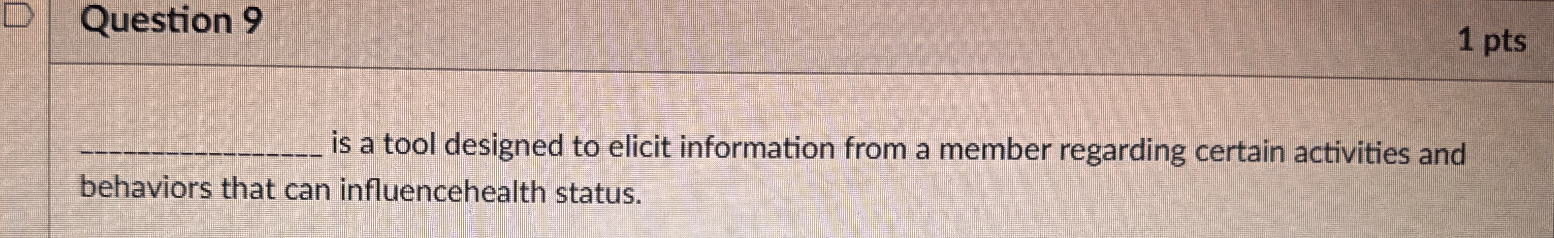  is a tool designed to elicit information from a member regarding