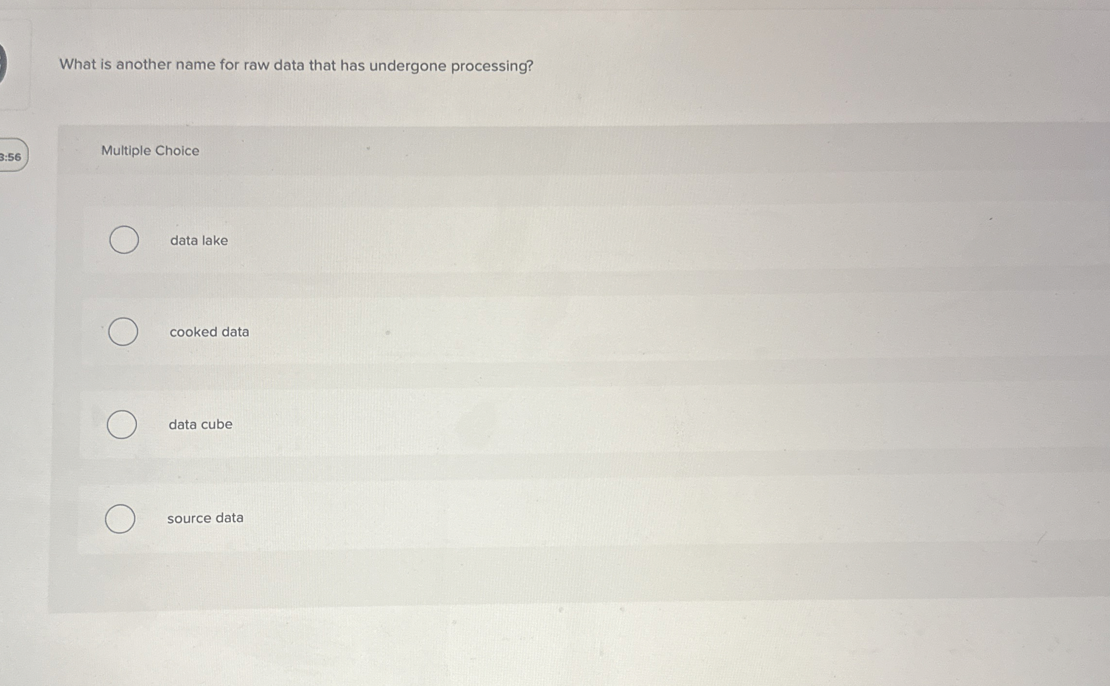  What is another name for raw data that has undergone processing?