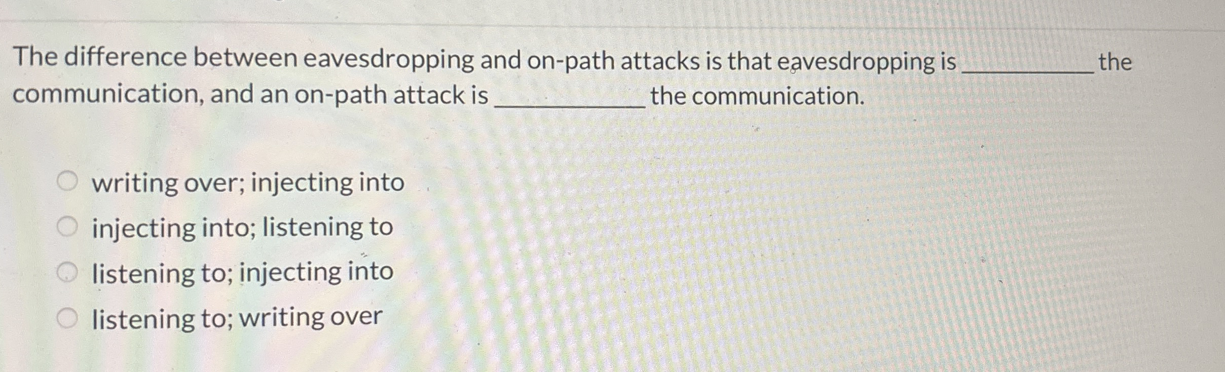  The difference between eavesdropping and on-path attacks is that eavesdropping is