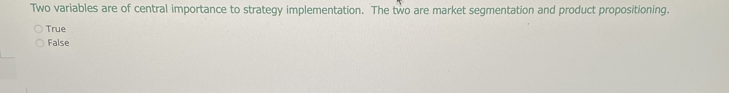  Two variables are of central importance to strategy implementation. The two
