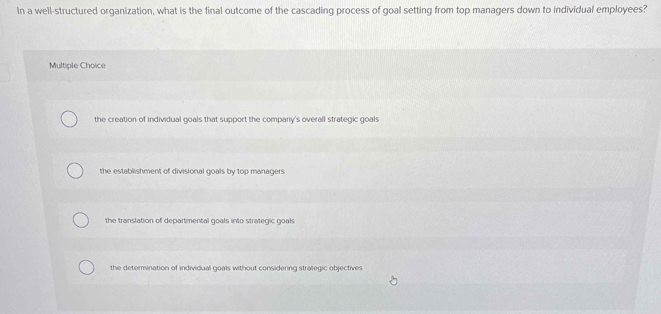  In a well-structured organization, what is the final outcome of the