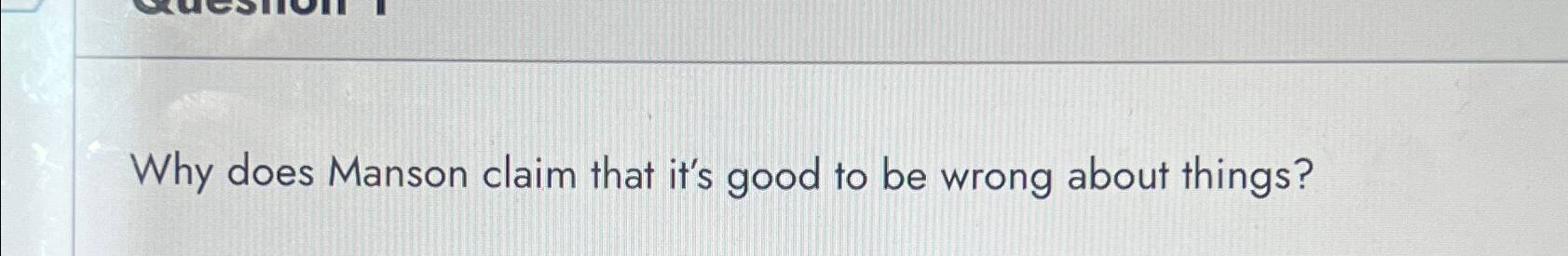  Why does Manson claim that it's good to be wrong about