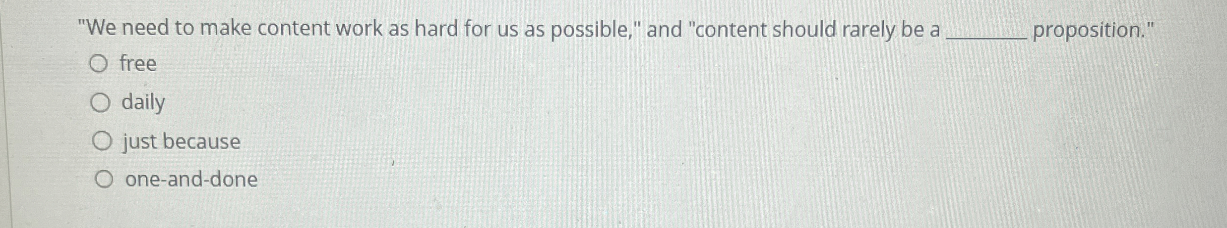  "We need to make content work as hard for us as