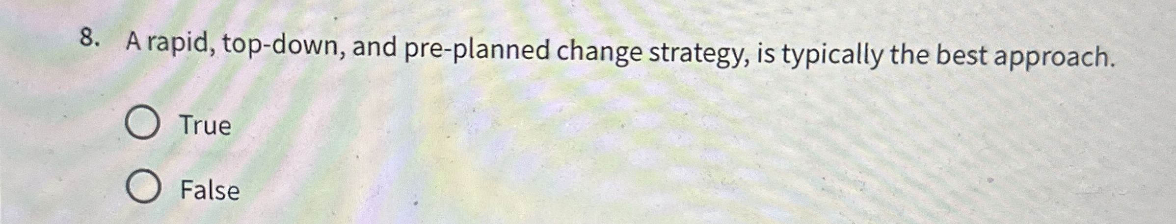  A rapid, top-down, and pre-planned change strategy, is typically the best
