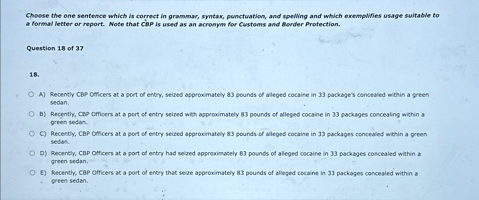  Choose the one sentence which is correct in grammar, syntax, punctuation,