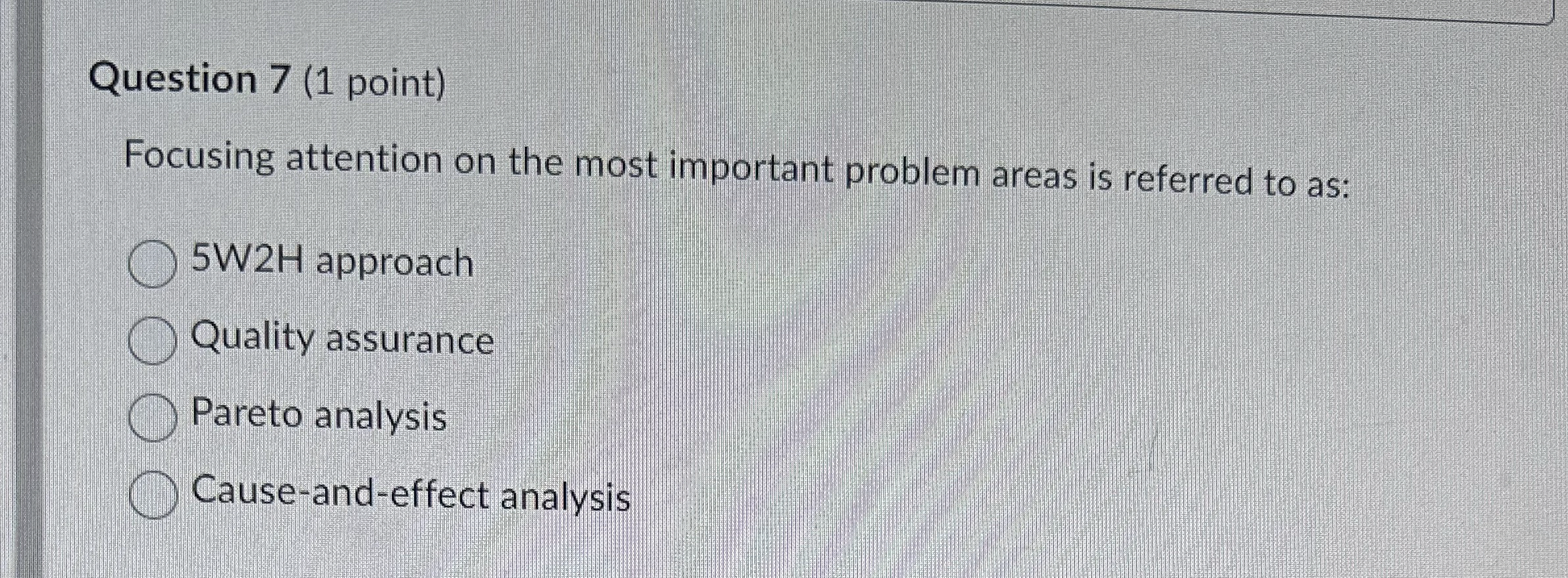  Question 7(1 point) Focusing attention on the most important problem areas