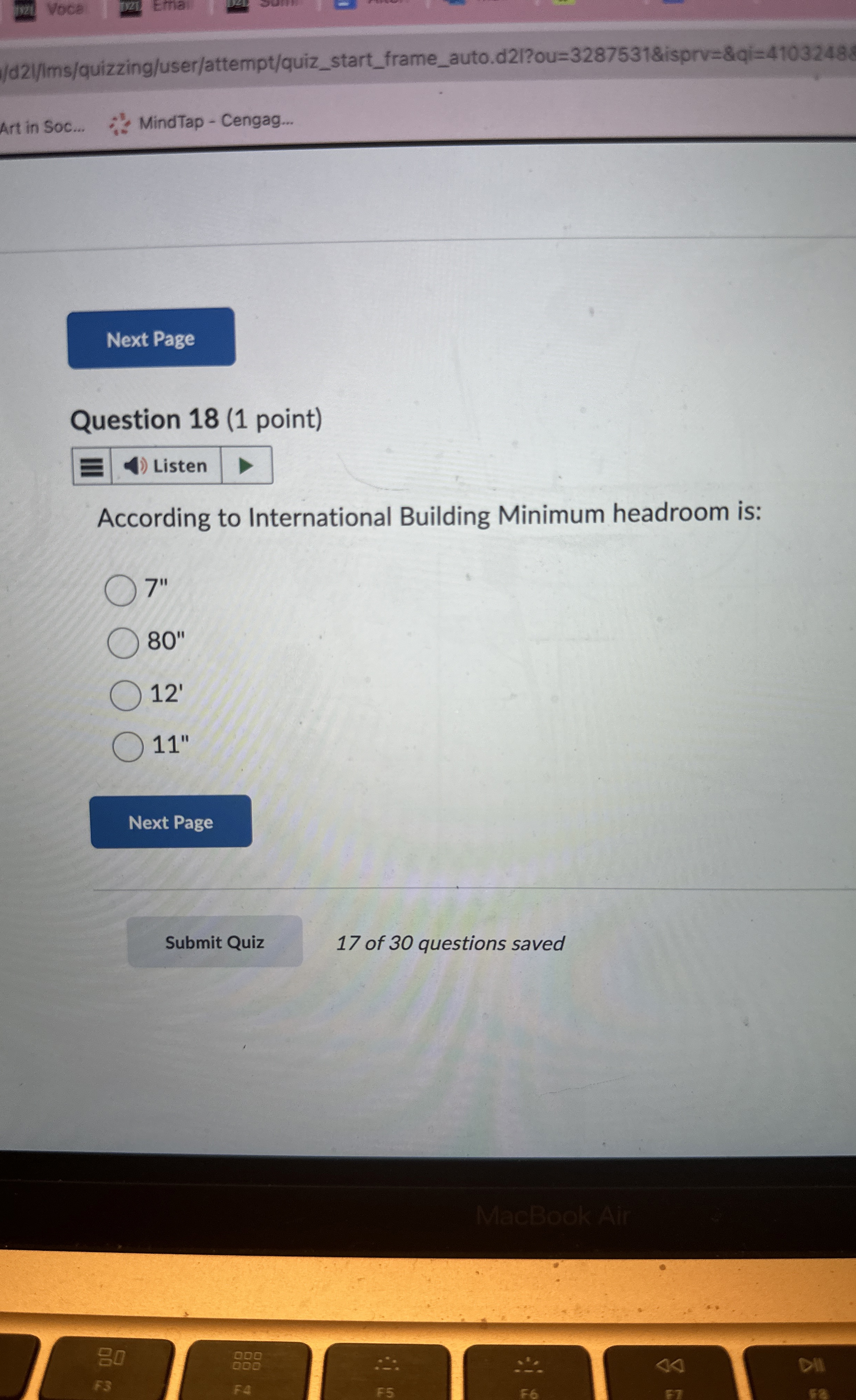  Question 18(1 point) According to International Building Minimum headroom is: 7"