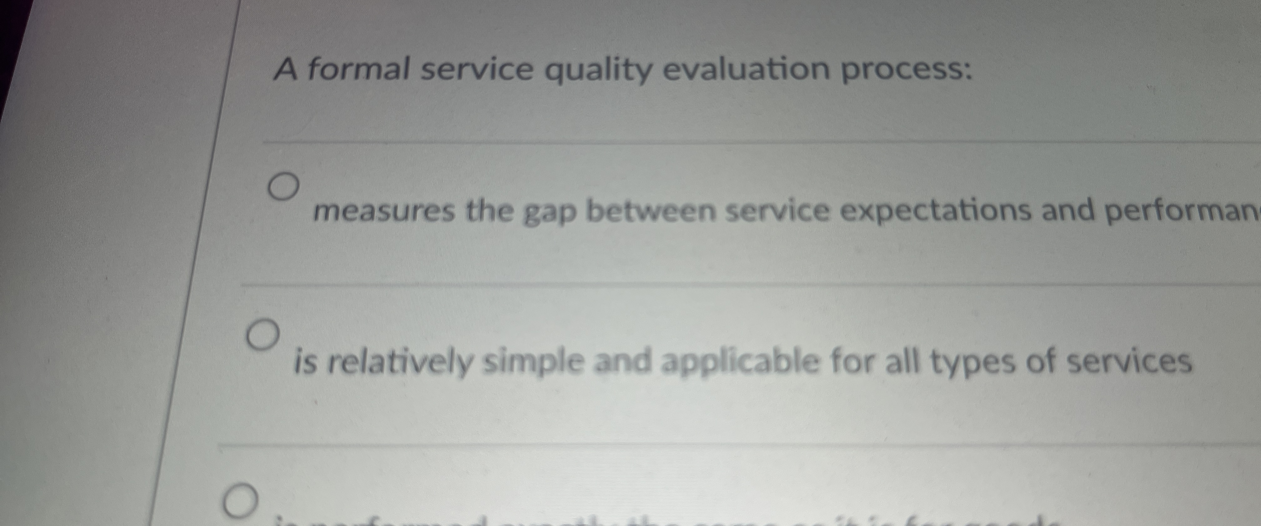  A formal service quality evaluation process: measures the gap between service