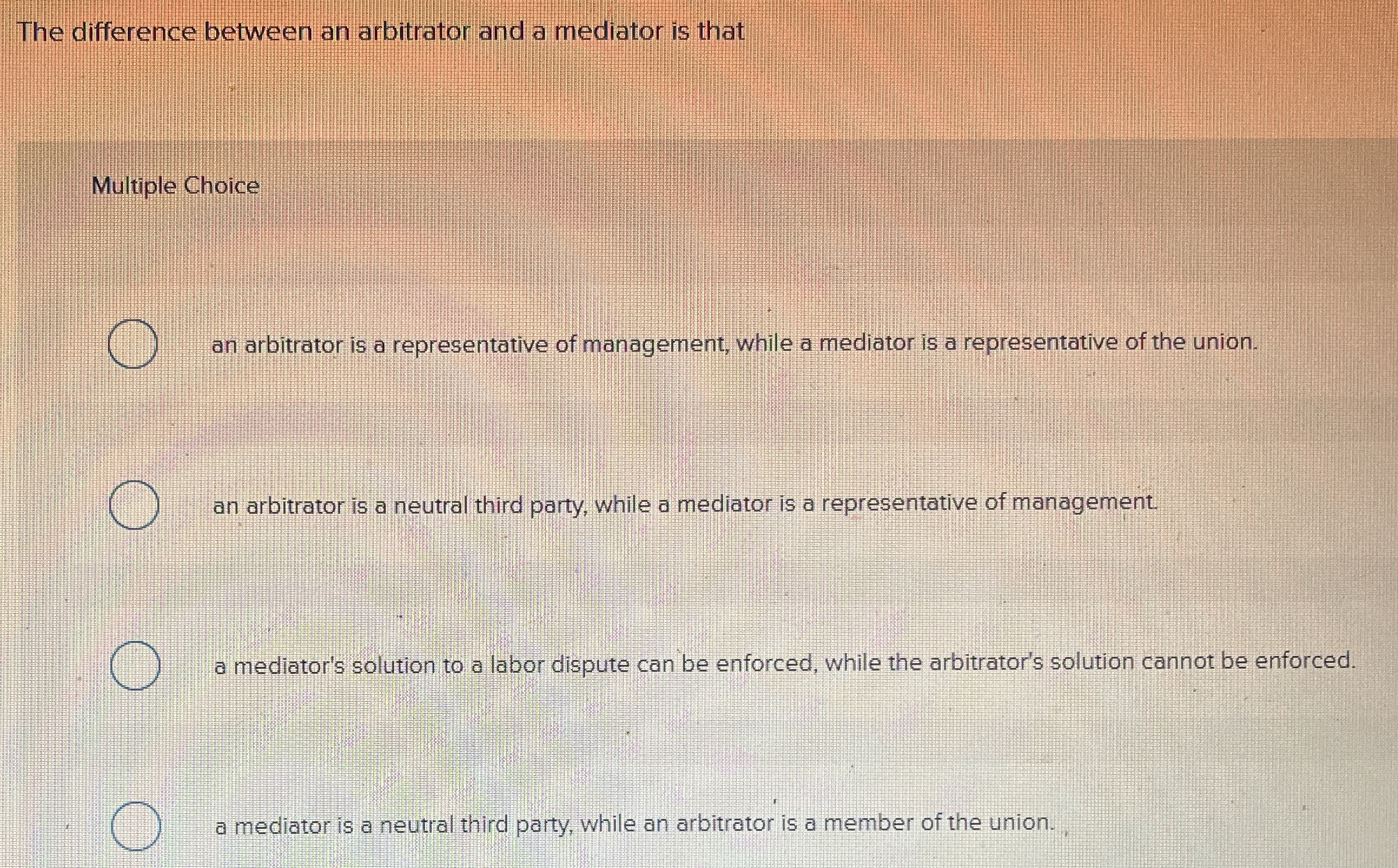  The difference between an arbitrator and a mediator is that Multiple