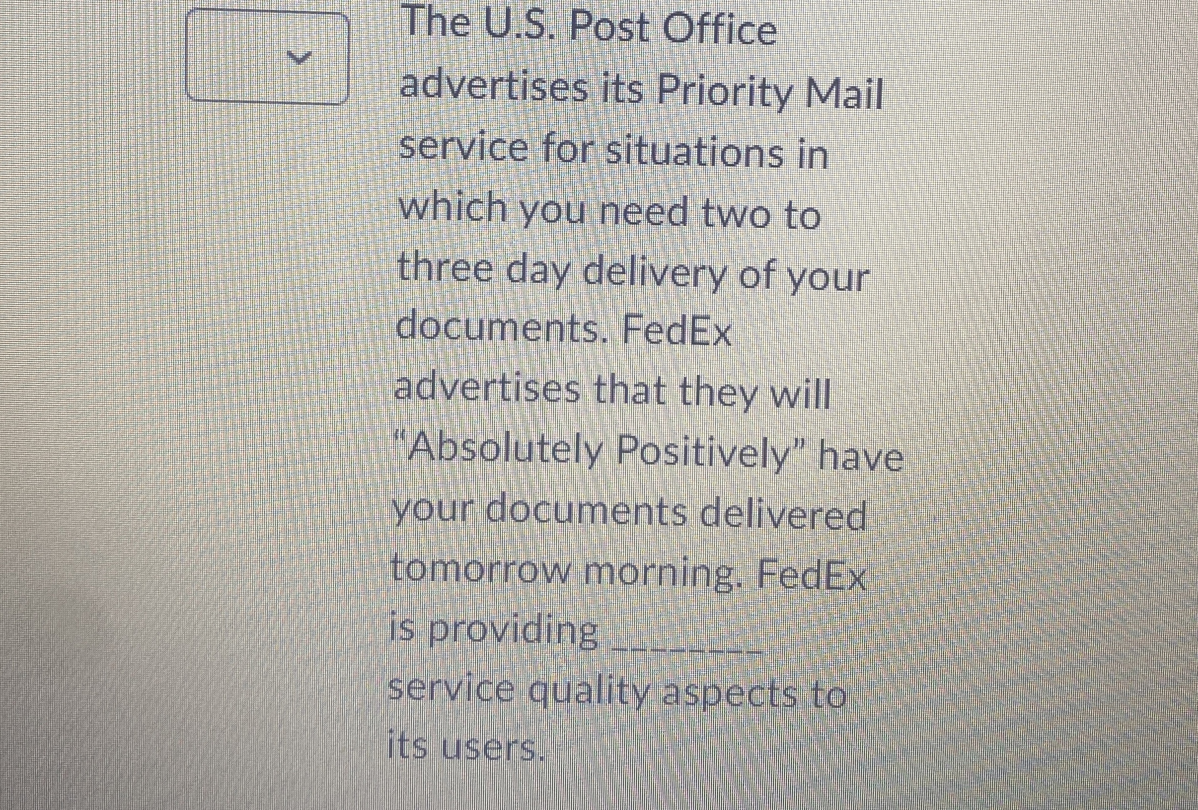  The U.S. Post Office advertises its Priority Mail service for situations