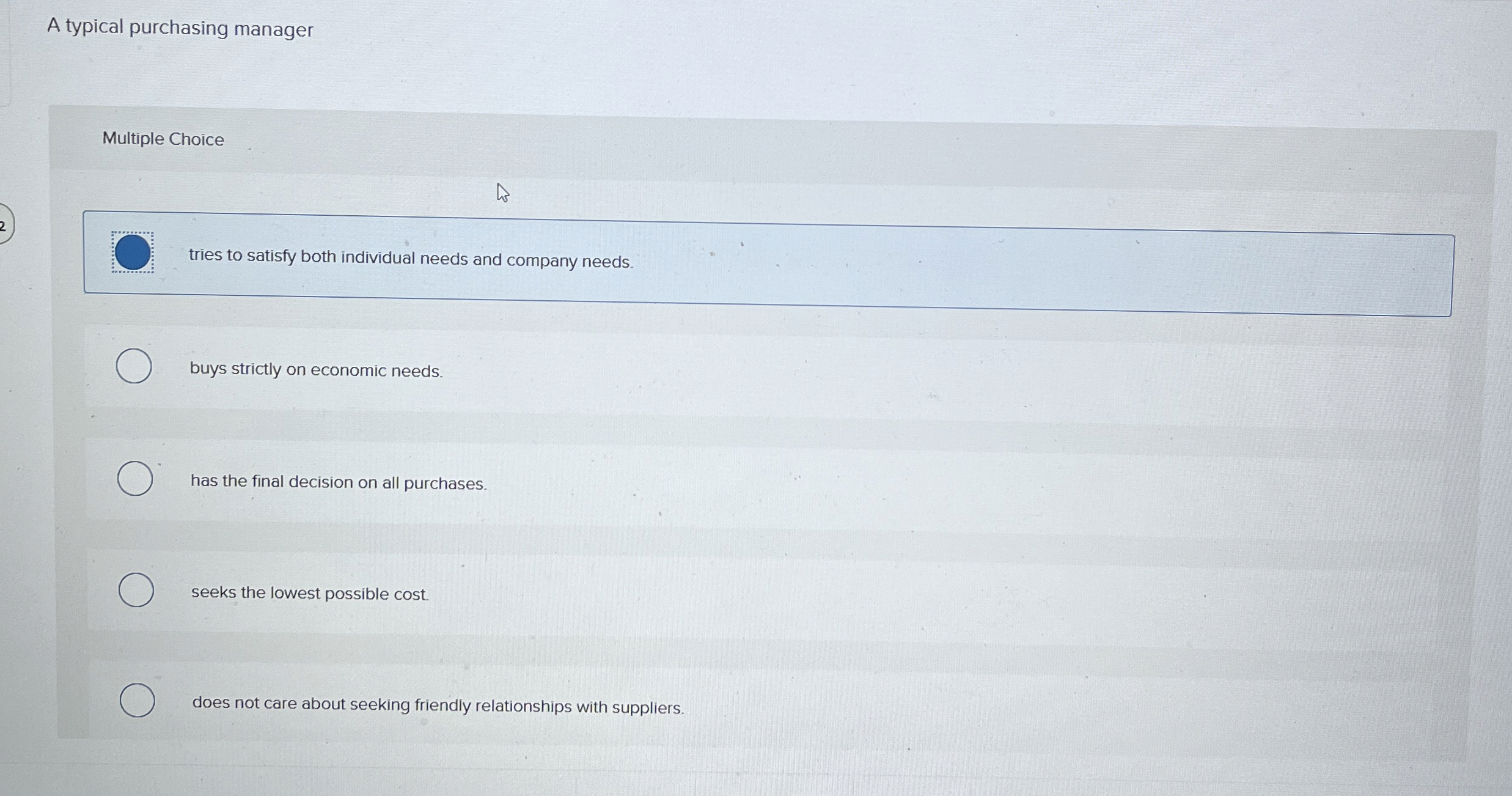  A typical purchasing manager Multiple Choice tries to satisfy both individual