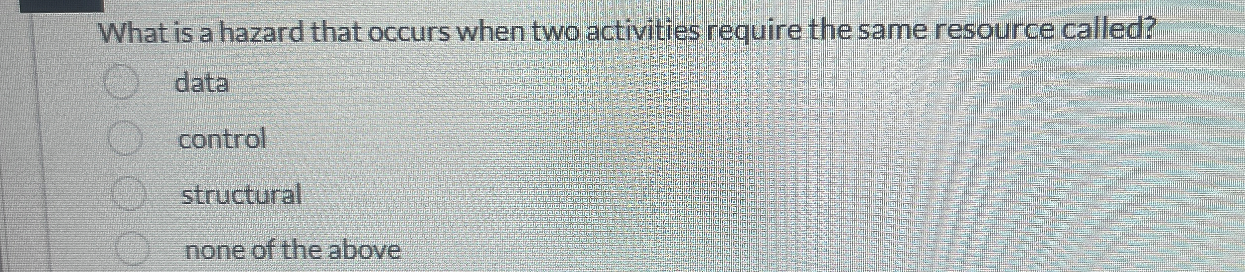  What is a hazard that occurs when two activities require the