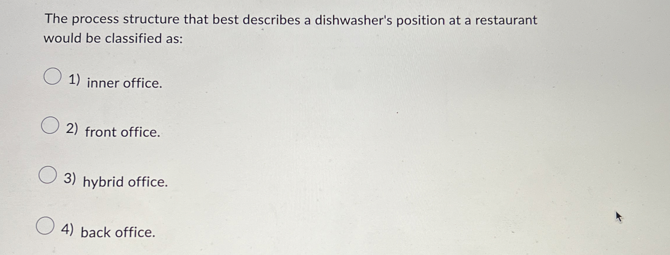  The process structure that best describes a dishwasher's position at a