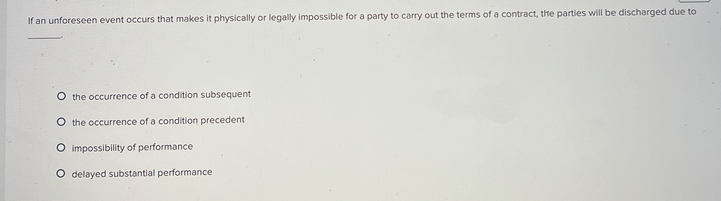  If an unforeseen event occurs that makes it physically or legally