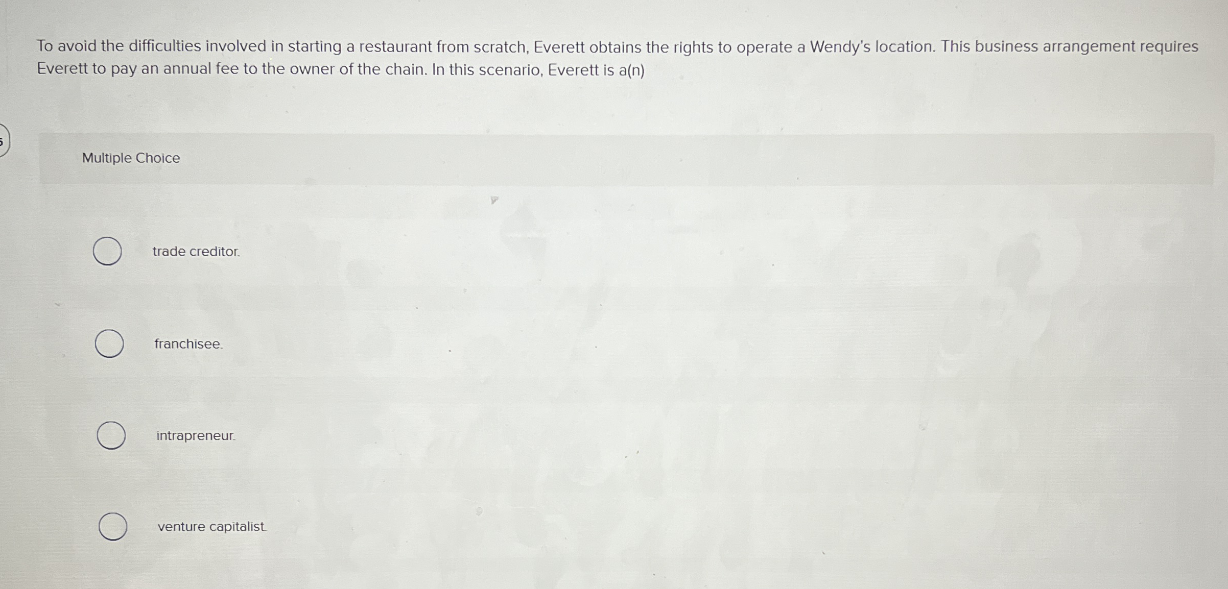  To avoid the difficulties involved in starting a restaurant from scratch,