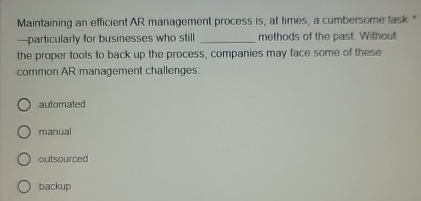  Maintaining an efficient AR management process is, al limes, a cumbersome