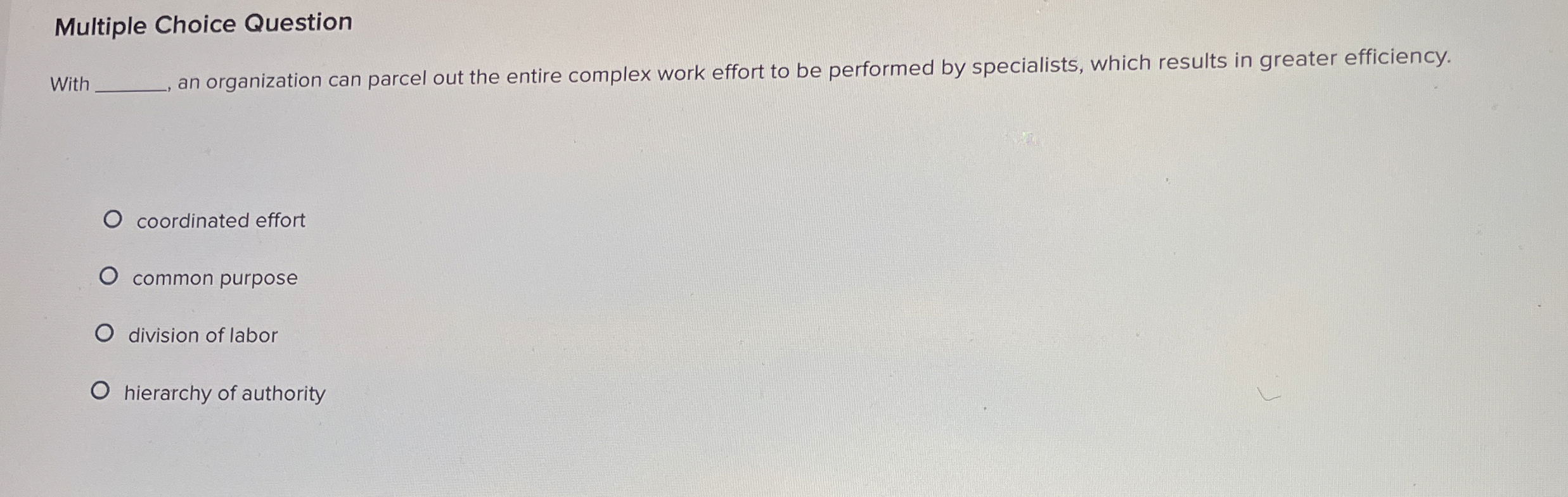  Multiple Choice Question With an organization can parcel out the entire