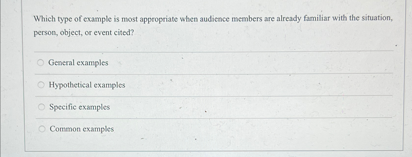  Which type of example is most appropriate when audience members are