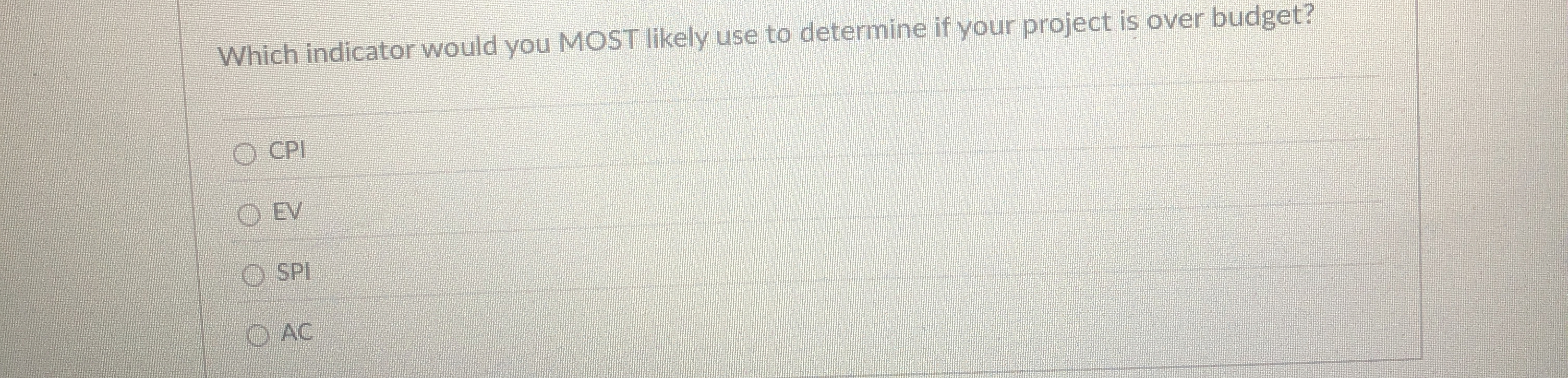  Which indicator would you MOST likely use to determine if your