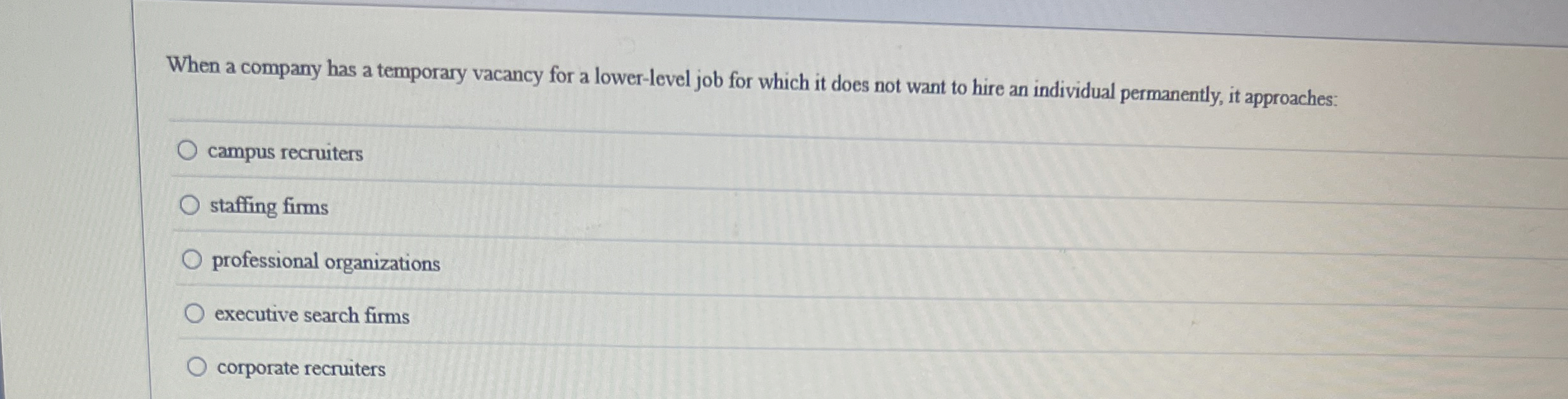  When a company has a temporary vacancy for a lower-level job