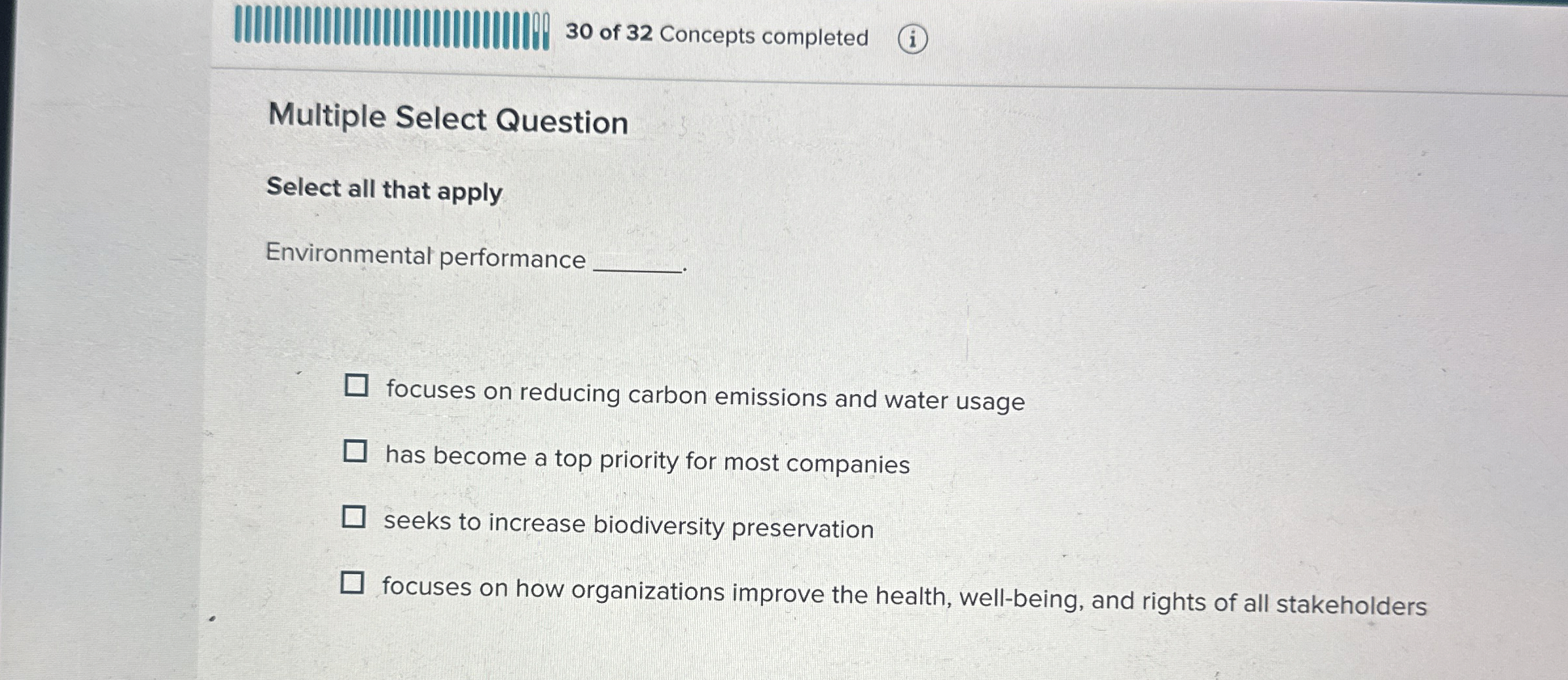  30 of 32 Concepts completed Multiple Select Question Select all that