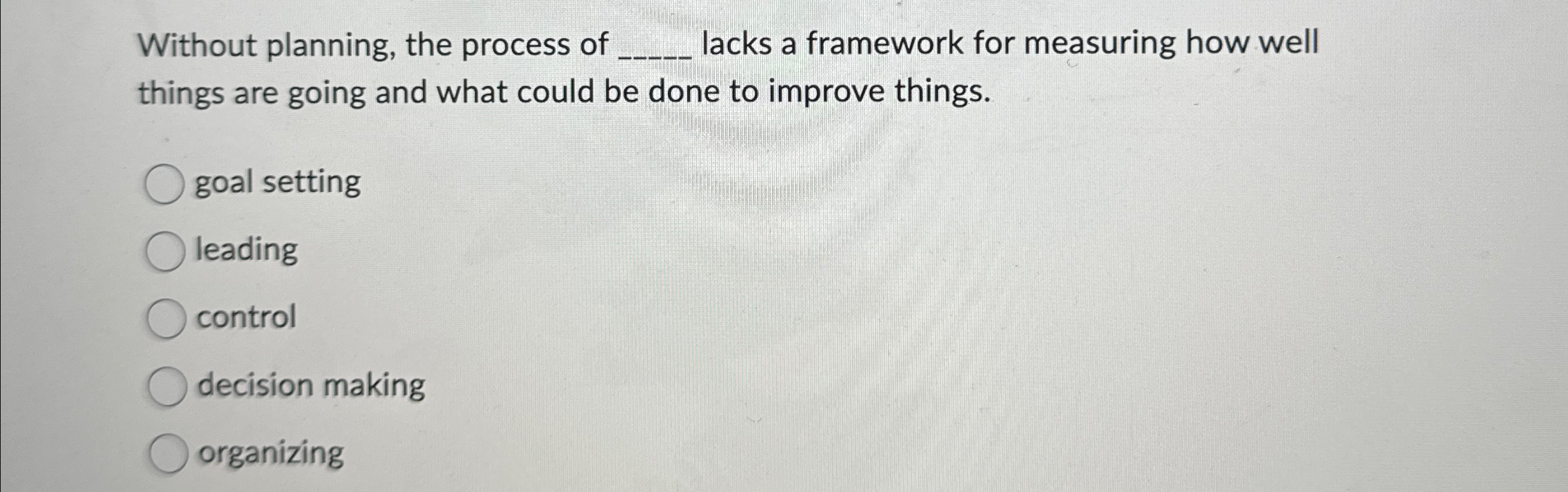 Without planning, the process of lacks a framework for measuring how