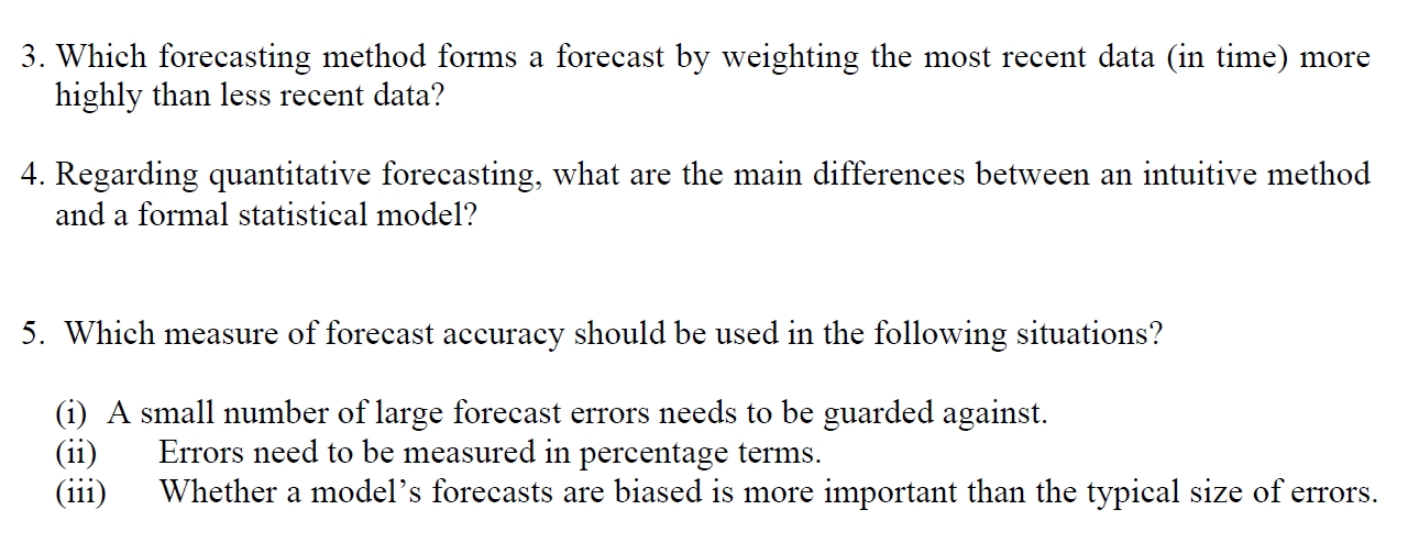  Which forecasting method forms a forecast by weighting the most recent