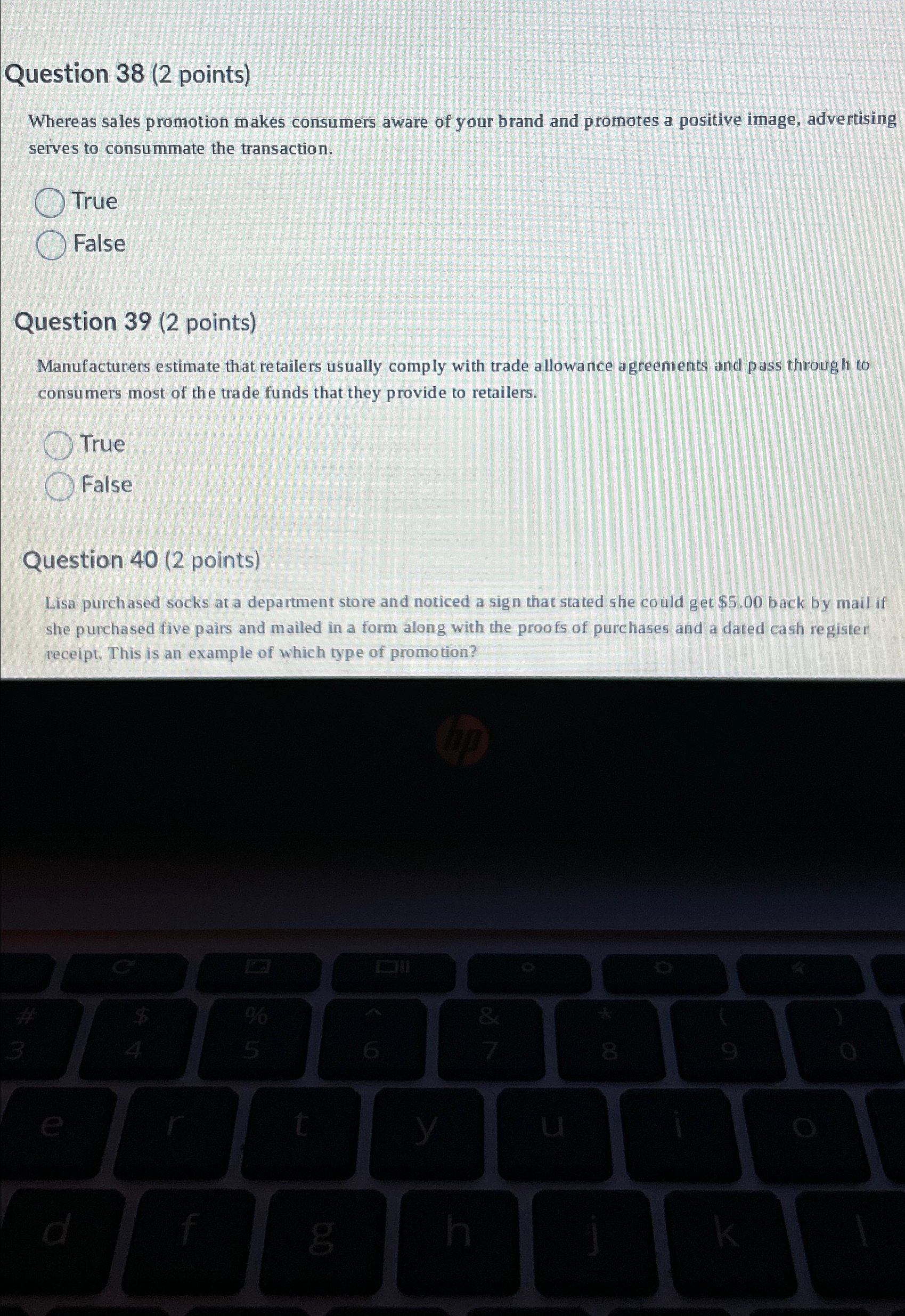  Question 38(2 points) Whereas sales promotion makes consumers aware of your
