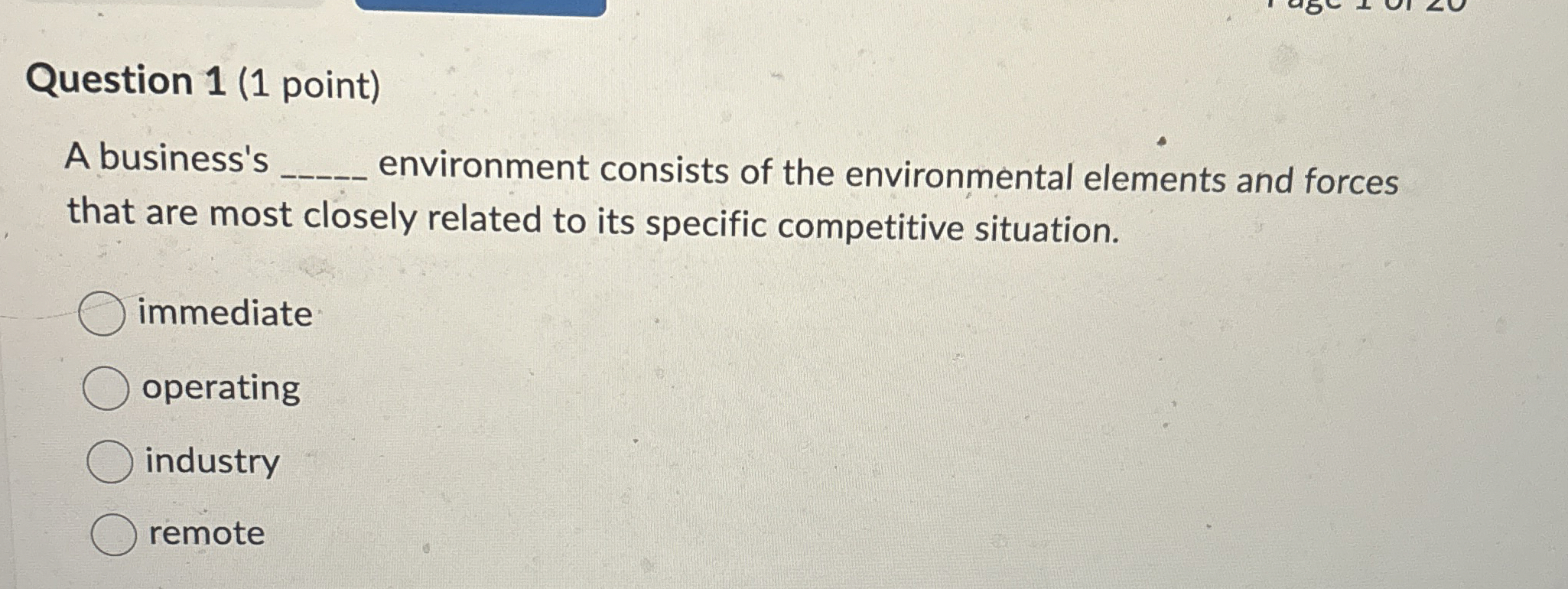  Question 1(1 point) A business's environment consists of the environmental elements