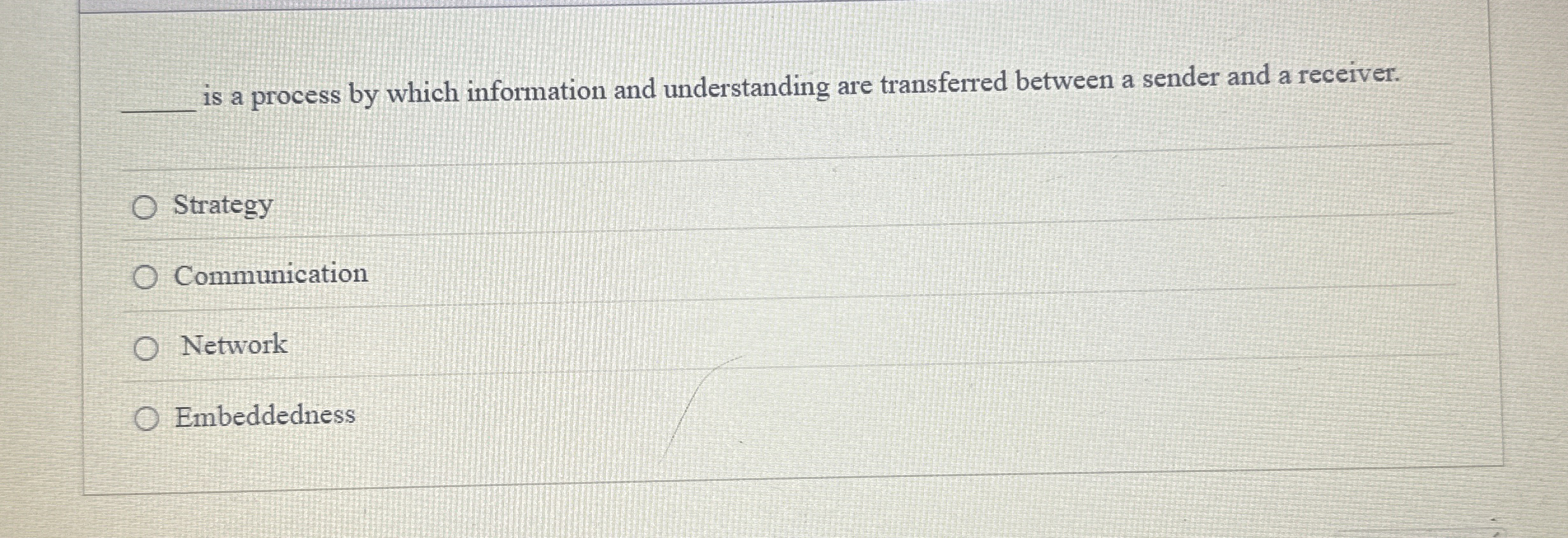  is a process by which information and understanding are transferred between