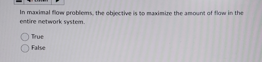  In maximal flow problems, the objective is to maximize the amount